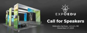 ExpoEDU Call for Speakers at Nebraska Ag Expo, December 5-7, 2023